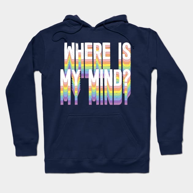 Where Is My Mind? Hoodie by DankFutura